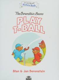 The Berenstain Bears Play T-ball (I Can Read Picture Book Series)