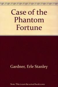 Case of the Phantom Fortune (Nightingale series) by Erle Stanley Gardner - 1985-03-13