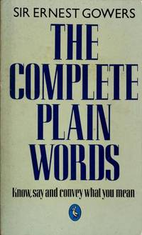 The Complete Plain Words (Pelican books) by Gowers, Ernest - 1975