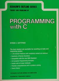 Schaums Outline of Theory and Problems of Programming With C (Schaum's Outline Series)