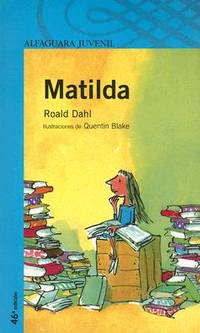 Matilda (Alfaguara Juvenil) (Spanish Edition) by Roald Dahl - 2005-11-30