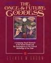 The Once and Future Goddess: A Sweeping Visual Chronicle of the Sacred Female and Her Reemergence...