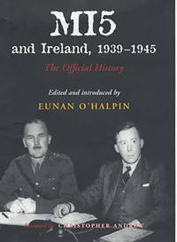 MI5 and Ireland, 1939-1945: The Official History by Eunan O'Halpin - 1st Edition - 2003 - from J. Mercurio Books, Maps, & Prints (SKU: 010259)