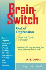 Brainswitch Out of Depression: Break the Cycle of Despair