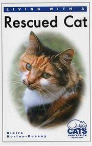 Living with a Rescued Cat by Claire Horton-Bussey - First Edition - 2006 - from thelondonbookworm.com (SKU: 106679)