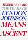 PATH TO POWER, THE THE YEARS OF LYNDON JOHNSON