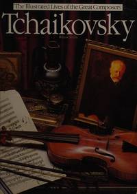 Tchaikovsky (Illustrated Lives of the Great Composers)