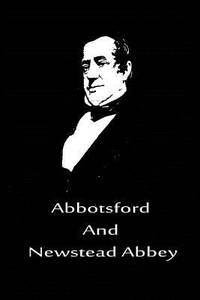 Abbotsford And Newstead Abbey