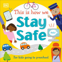 This Is How We Stay Safe: For Kids Going to Preschool