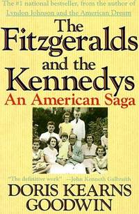 image of The Fitzgeralds and the Kennedys : An American Saga Kearns Goodwin, Doris