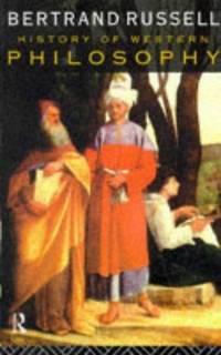 image of A History of Western Philosophy; And its Connection with Political and Social Circumstances from the Earliest Times to the Present Day