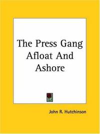 The Press Gang Afloat and Ashore