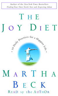 The Joy Diet: 10 Practices for a Happier Life