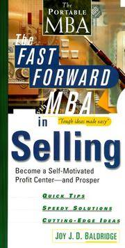 THE FAST FORWARD MBA IN SELLING: BECOME A SELFMOTIVATED PROFIT CENTER AND PROSPER: BECOME A...