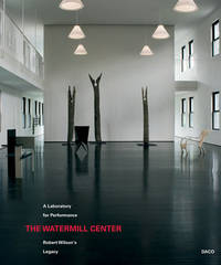 The Watermill Center : A Laboratory for Performance : Robert Wilson's Legacy