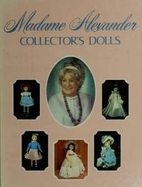 MADAME ALEXANDER.  Collector's Dolls