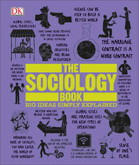 The Sociology Book: Big Ideas Simply Explained