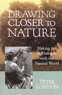 Drawing Closer to Nature: Making Art in Dialogue with the Natural World