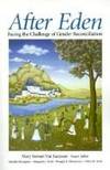 After Eden: Facing the Challenge of Gender Reconciliation by Leeuwen, Mary Stewart Van; etc - 1993