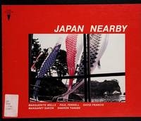 Japan Nearby by Marguerite; Fennell, Paul; Francis, David; Sakon, Margaret;