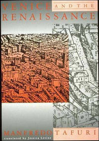 Venice and the Renaissance (The MIT Press) by Tafuri, Manfredo