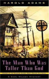 The Man Who Was Taller Than God (Carl Wilcox Mysteries)