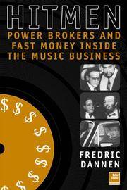 image of Hit Men: Powerbrokers and Fast Money Inside the Music Business