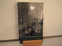 The U.S. Government and the Vietnam War: Executive and Legislative Roles and Relationships, Part I: 1945-1960 (Princeton Legacy Library, 458)