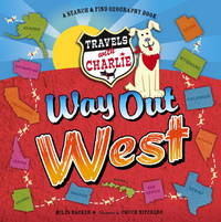 Way Out West (Travels with Charlie) by Backer, Miles - 2013-07-23