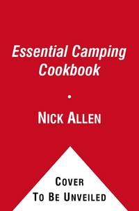 The Essential Camping Cookbook: Or How to Cook an Egg in an Orange and Other Scout Recipes