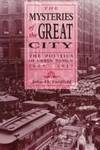 Mysteries of the Great City: The Politics of Urban Design, 1877-1937 (Urban Life & Urban Landscape)