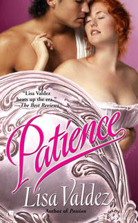 Patience (Passion, Book 2) by Lisa Valdez - April 2010