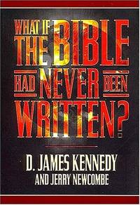 What If The Bible Had Never Been Written?