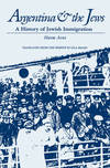 Argentina & the Jews: A History of Jewish Immigration