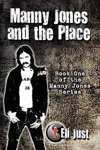 Manny Jones and the Place: Book One of the Manny Jones Series