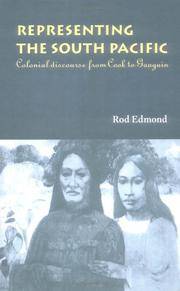 REPRESENTING THE SOUTH PACIFIC: Colonial Discourse from Cook to Gauguin