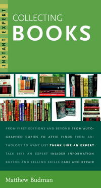 Instant Expert : Collecting Books by Matthew Budman - Paperback - from Better World Books (SKU: 2883137-75)