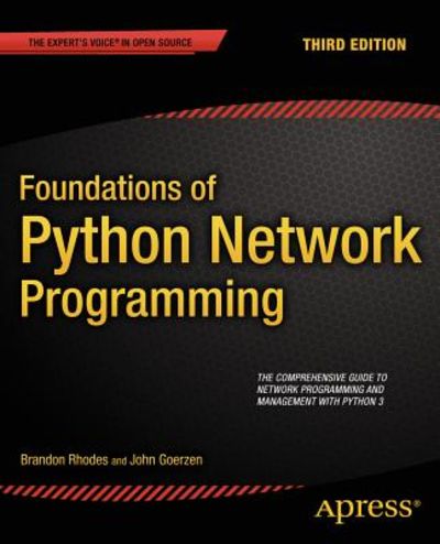 Foundations of Python Network Programming by Brandon Rhodes; John ...