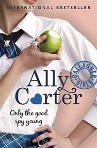 GALLAGHER GIRLS: 4: ONLY THE GOOD SPY YOUNG