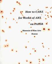 HOW TO CARE FOR WORKS OF ART ON PAPER