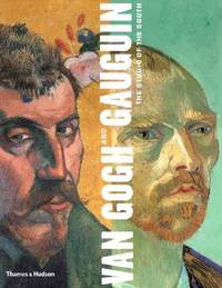 VAN GOGH AND GAUGUIN The Studio of the South by Douglas W. Druick, Peter Kort Zegers - 2001