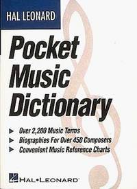 The Hal Leonard Pocket Music Dictionary