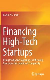 Financing High-Tech Startups: Using Productive Signaling to Efficiently Overcome the Liability of Complexity