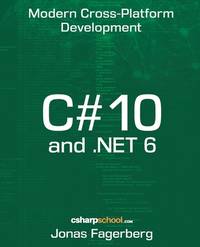 C# 10 and .NET 6: Cross-Platform Development