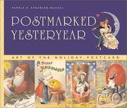 Postmarked Yesteryear; Art of the Holiday Postcard