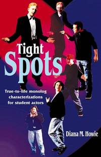 Tight Spots: True-To-Life Monolog Characterizations for Student Actors