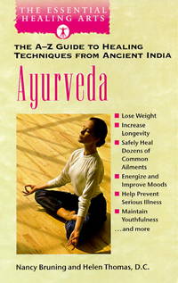 AYURVEDA  The A-Z Guide to Healing Techniques From Ancient India