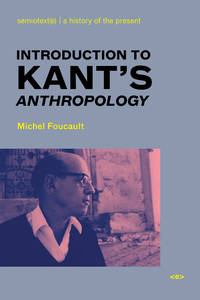 Introduction to Kant's Anthropology (Semiotext(e) / Foreign Agents)