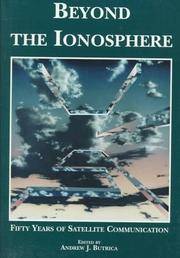 Beyond the Ionosphere: Fifty Years of Satellite Communication (Nasa Historical Series) by Andrew J. Butrica (Editor) - 1997-05-01