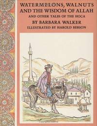 Watermelons, Walnuts, and the Wisdom of Allah: and Other Tales of the Hoca